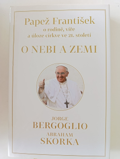 Papež František=o rodině, víře a úloze církve ve 21.století 