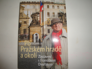 Po Pražském hradě a okolí-Zastavení s Františkem Dvořákem 