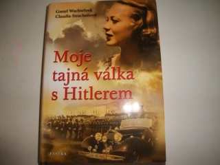 Moje tajná válka s Hitlerem -G.Wachtelová, C.Strachanová 
