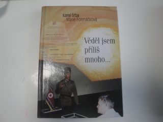 Věděl jsem příliš mnoho- K.Srba, M.Formáčková